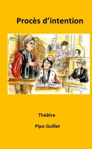 Proces d'intention - Guillet Pipo