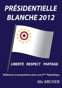 Présidentielle blanche 2012 - Bruner Mic