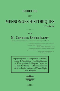 Erreurs et mensonges historiques. Série 01 - Barthélémy Charles