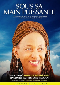 Sous Sa Main Puissante. Une histoire de foi et de victoire tirée du génocide de 1994 perpetré contre - Hedden Immaculee ; Hedden Richard