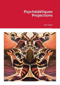Psychédéliques Projections - Hope Joh