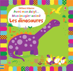 Mon imagier animé Les dinosaures - Baggott Stella ; Chaspoul Renée