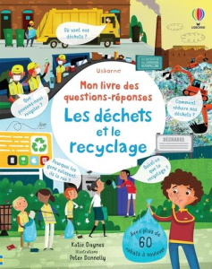Les déchets et le recyclage - Daynes Katie ; Donnelly Peter ; Chaput Nathalie ;