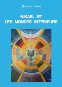 Mikael et les mondes interieurs - Laveuve Francoise