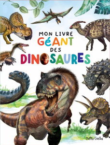 Mon livre géant des dinosaures - Ferland-Globensky Joanie