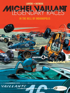 MICHEL VAILLANT, LEGENDARY RACES VOL. 1 - IN THE HELL OF INDIANAPOLIS - TOME 1 - LAPIERE/DUTREUIL