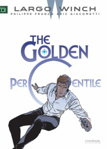 LARGO WINCH VOL. 20 - THE GOLDEN PERCENTILE - TOME 20 - GIACOMETTI/FRANCQ