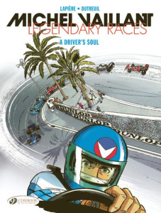 MICHEL VAILLANT - LEGENDARY RACES VOL. 2 - A DRIVERS SOUL - LAPIERE/DUTREUIL