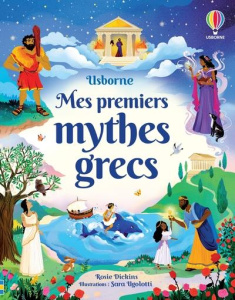 Mes premiers mythes grecs - Dickins Rosie ; Ugolotti Sara ; Lefebvre Claire
