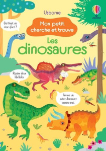 Mon petit cherche et trouve. Les dinosaures - Robson Kirsteen ; Lucas Gareth ; Chaput Nathalie