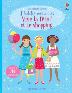 Vive la fête ! et Le shopping. Avec plus de 700 autocollants - Watt Fiona ; Moore Jo ; Chaspoul Renée