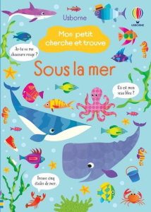 Sous la mer - Lucas Gareth ; Robson Kirsteen ; Lefebvre Claire
