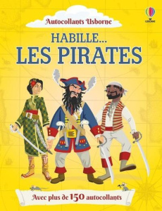 Habille... les pirates. Avec plus de 150 autocollants - Diaz Diego ; Davis Kate ; Stowell Louie ; Varejka