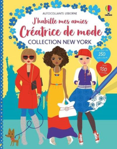 Créatrice de mode Collection New York. Avec plus de 250 autocollants dont 100 à colorier - Watt Fiona ; Baggott Stella ; Miller Antonia ; Dur