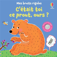 C'ETAIT TOI CE PROUT, OURS ? - MES BRUITS RIGOLOS - DES 1 AN - TAPLIN/LARRANAGA
