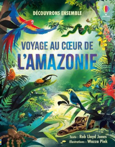 Voyage au coeur de l'Amazonie - Lloyd Jones Rob ; Pink Wazza