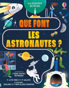 Que font les astronautes ? A la découverte des métiers - Lloyd Jones Rob ; Williams Victoria ; Allsuch Boar
