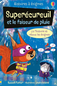 Superécureuil et le faiseur de pluie - Punter Russell ; Cleland Josh ; Lefebvre Claire