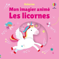 Mon imagier animé Les licornes - Baggott Stella ; Souchon Eléonore