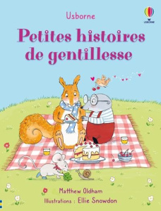 Petites histoires de gentillesse - Oldham Matthew ; Snowdon Ellie ; Sims Lesley ; Cha