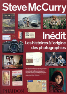 Inédit. Les histoire à l'origine des photographies - McCurry Steve