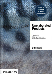 UNELABORATED PRODUCTS - DEFINITION AND CLASSIFICATION - ELBULLIFOUNDATION
