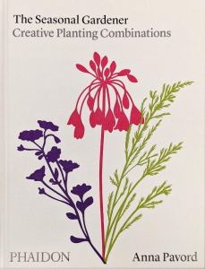 THE SEASONAL GARDENER : CREATIVE PLANTING COMBINATIONS - PAVORD ANNA