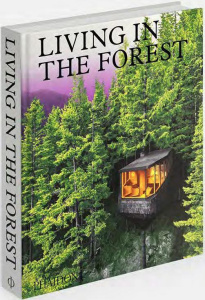 LIVING IN THE FOREST - PHAIDON EDITORS