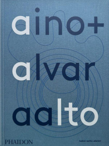 Aino   Alvar Aalto. Une vie ensemble - Aalto-Alanen Heikki ; Brévignon Pierre