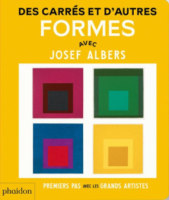 Des carrés et d'autres formes avec Josef Albers - Albers Josef ; Néreaud Améline