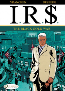 IRS - TOME 6 THE BLACK GOLD WAR - TOME 6 - VRANCKEN/DESBERG
