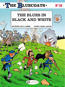 THE BLUECOATS - TOME 10 THE BLUES IN BLACK AND WHITE - CAUVIN/LAMBIL