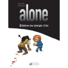 ALONE - VOLUME 9 BEFORE THE MIDNIGHT CHILD - TOME 9 - VEHLMANN/GAZZOTTI