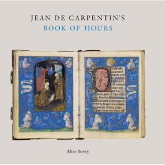 Jean de carpentin's book of hours - Bovey Alixe
