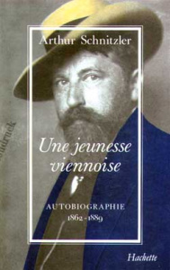 Une jeunesse viennoise. 1862-1889, autobiographie - Schnitzler Arthur ; Jaccard Roland ; Roche Nicole