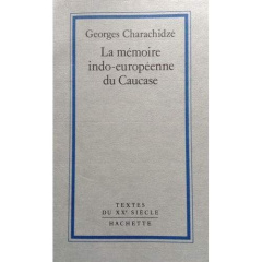 La mémoire indo-européenne du Caucase - Charachidzé Georges