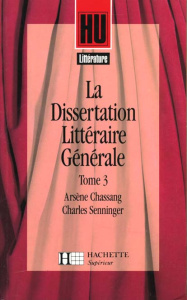 La dissertation littéraire générale. Tome 3 - Chassang Arsène ; Senninger Charles