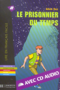 Le prisonnier du temps. Avec 1 CD audio - Roy Adam ; Vidal Damien