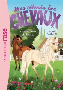 Mes amis les chevaux Tome 10 : Le concours de beauté - Thalmann Sophie ; Godeau Natacha ; Mandrou Isabell