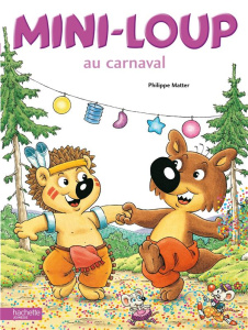 Mini-Loup : Mini-Loup au carnaval - Matter Philippe