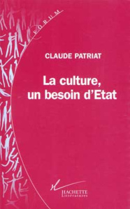 La culture, un besoin d'État - Patriat Claude