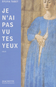Je n'ai pas vu tes yeux - Tabet Sylvia