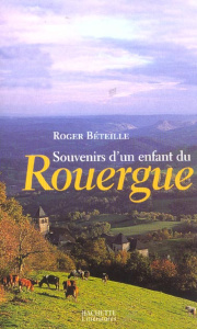 Souvenirs d'un enfant du Rouergue - Béteille Roger