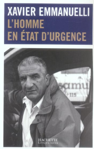 L'homme en état d'urgence - Emmanuelli Xavier