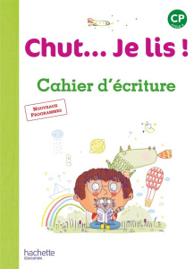 Chut... Je lis ! CP. Cahier d'écriture, Edition 2016 - Vinot Annick ; David Jacques ; Oliveira Valérie de