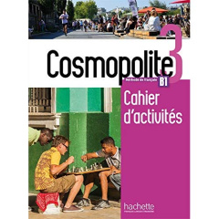 Cosmopolite 3 B1. Cahier d'activités, avec 1 CD audio - Dorey-Mater Anaïs ; Mathieu-Benoit Emilie ; Briet-