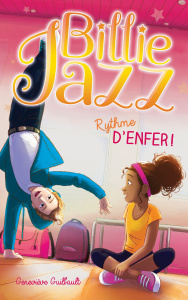 Billie Jazz Tome 4 : Rythme d'enfer ! - Guilbault Geneviève ; Gendrons Sabrina