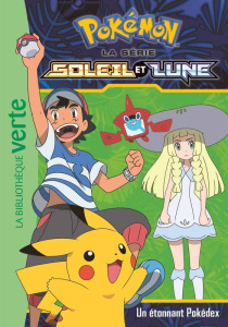 Pokemon soleil et lune Tome 3 : Un étonnant Pokédex - Godeau Natacha ; Gibert Valérie ; Sedletzki Philip
