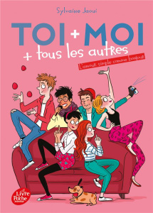 Toi   moi   tous les autres Tome 3 : L'AmourSimpleCommeBonjour - Jaoui Sylvaine ; Jomard Nathalie