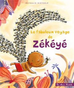 Le fabuleux voyage de Zékéyé - Dieterlé Nathalie